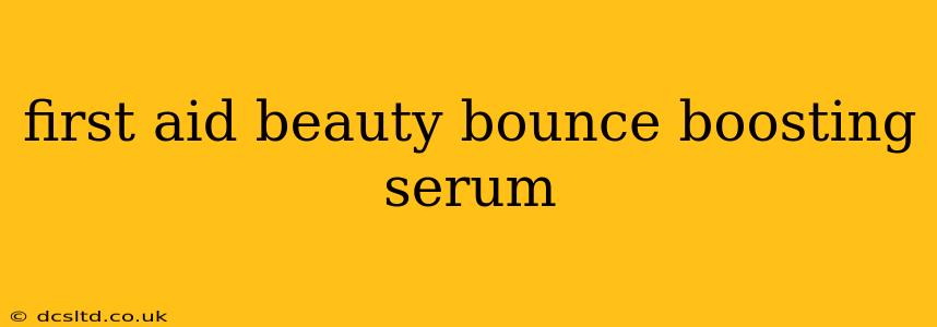 first aid beauty bounce boosting serum