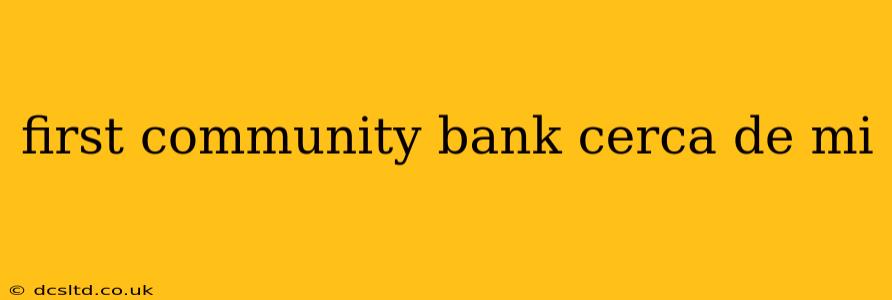 first community bank cerca de mi