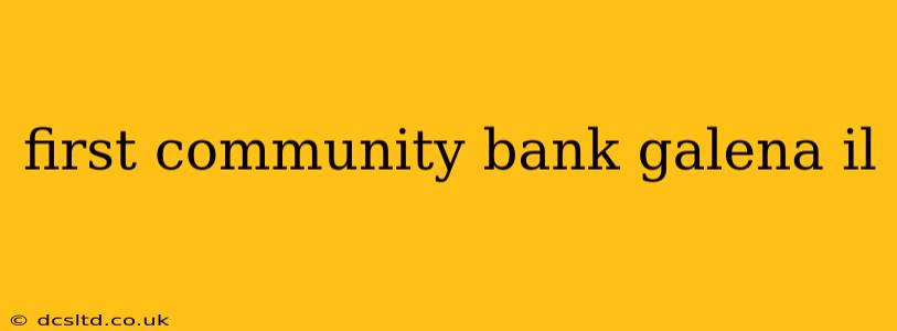 first community bank galena il