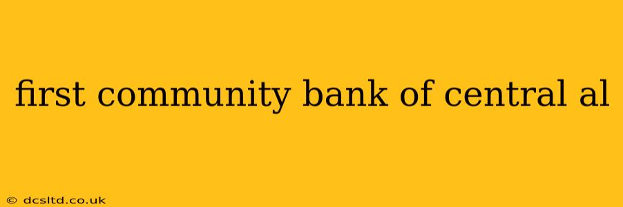 first community bank of central al