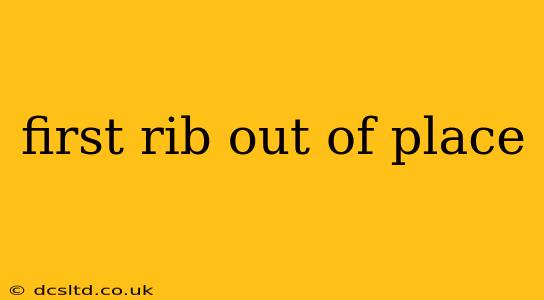 first rib out of place