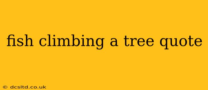 fish climbing a tree quote