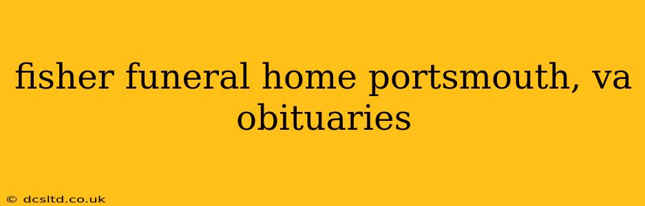 fisher funeral home portsmouth, va obituaries