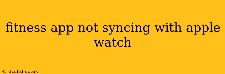fitness app not syncing with apple watch