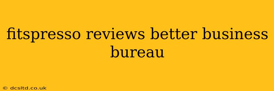 fitspresso reviews better business bureau