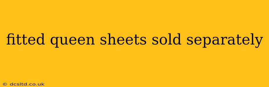 fitted queen sheets sold separately