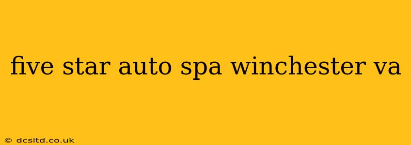five star auto spa winchester va