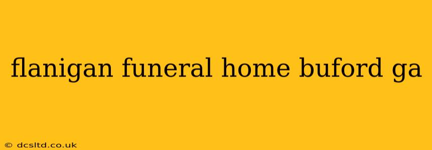 flanigan funeral home buford ga