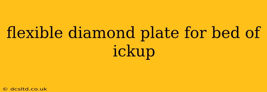 flexible diamond plate for bed of ickup