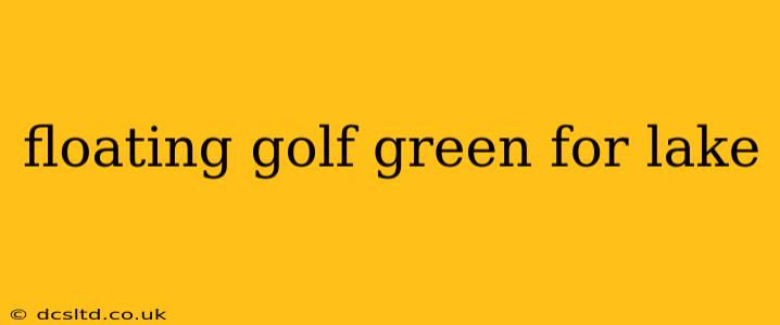 floating golf green for lake
