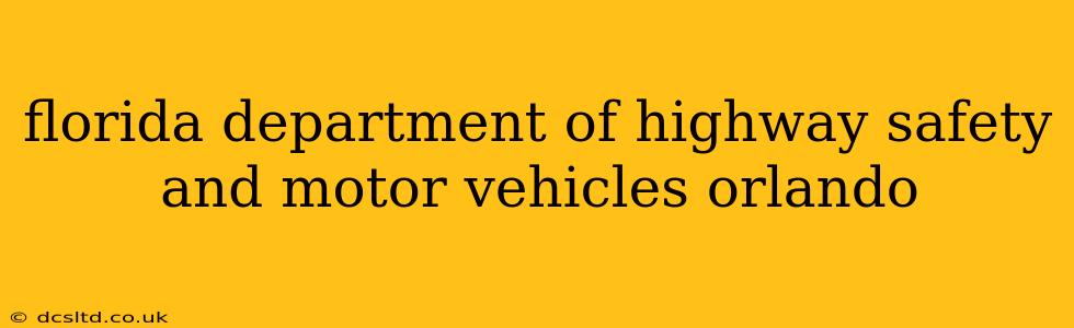 florida department of highway safety and motor vehicles orlando