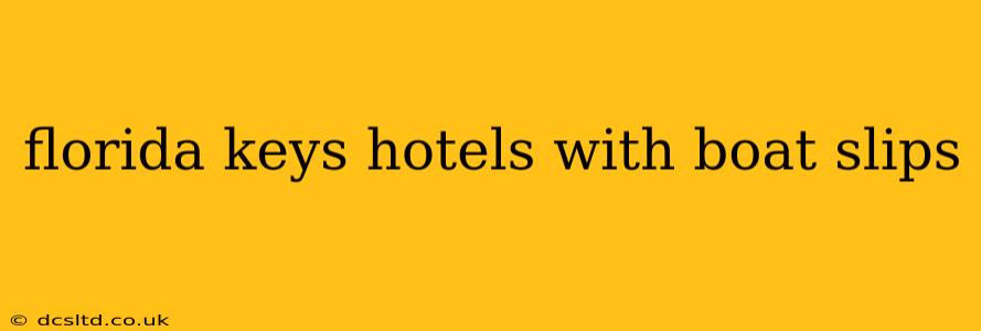 florida keys hotels with boat slips