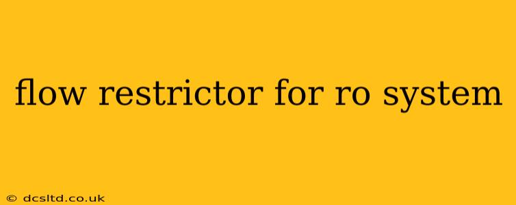 flow restrictor for ro system