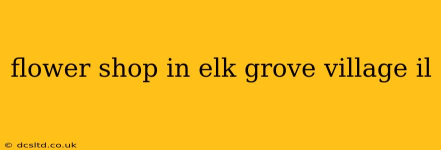 flower shop in elk grove village il