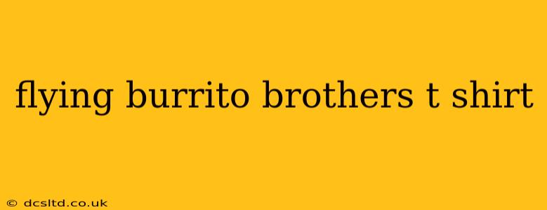 flying burrito brothers t shirt