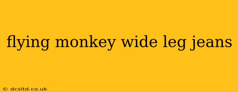 flying monkey wide leg jeans