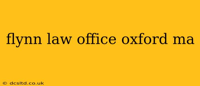 flynn law office oxford ma