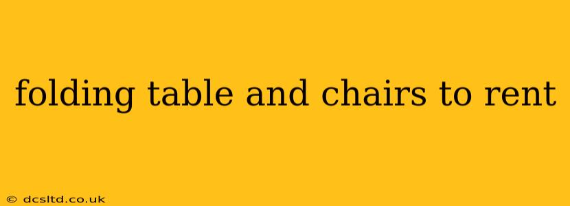 folding table and chairs to rent