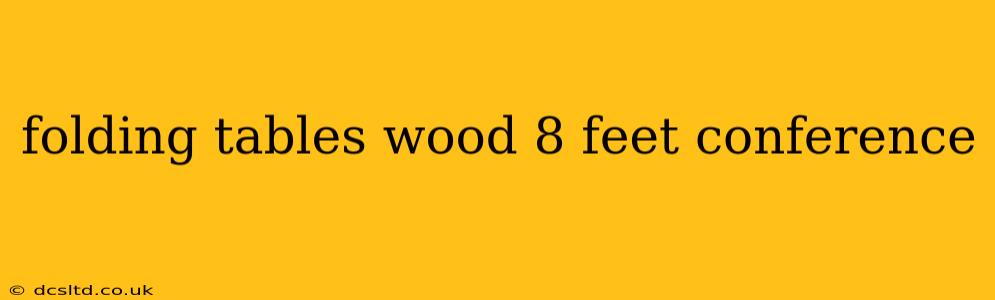 folding tables wood 8 feet conference