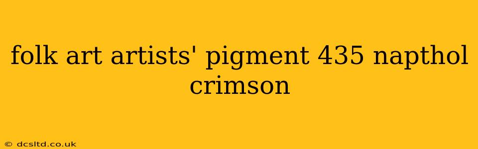 folk art artists' pigment 435 napthol crimson