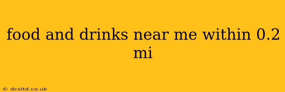 food and drinks near me within 0.2 mi