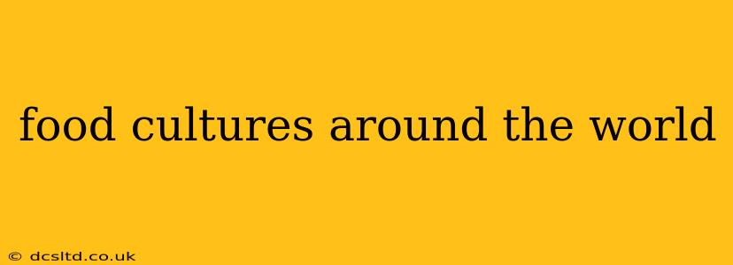 food cultures around the world