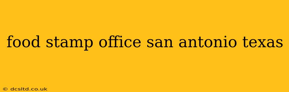 food stamp office san antonio texas