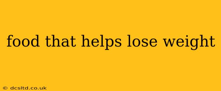 food that helps lose weight