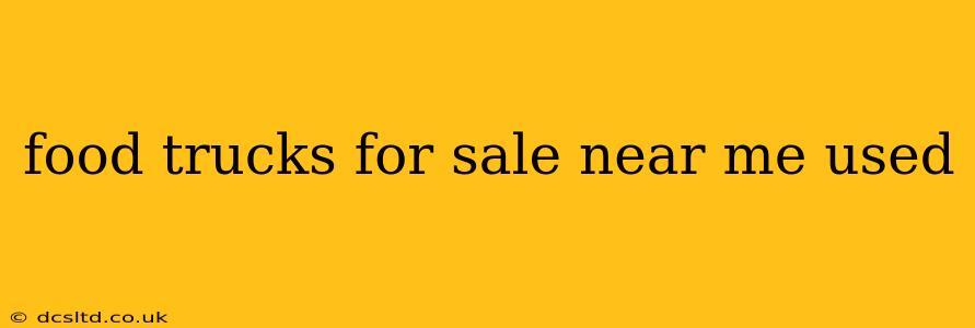 food trucks for sale near me used