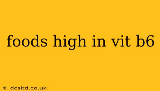 foods high in vit b6