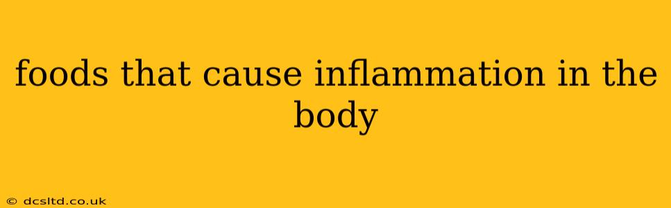 foods that cause inflammation in the body