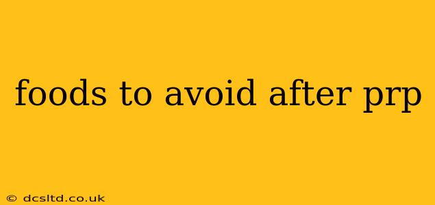 foods to avoid after prp