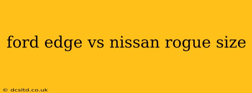 ford edge vs nissan rogue size