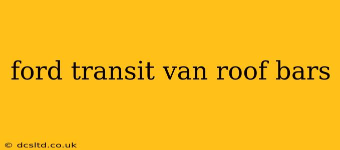 ford transit van roof bars