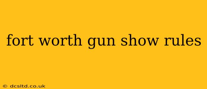 fort worth gun show rules