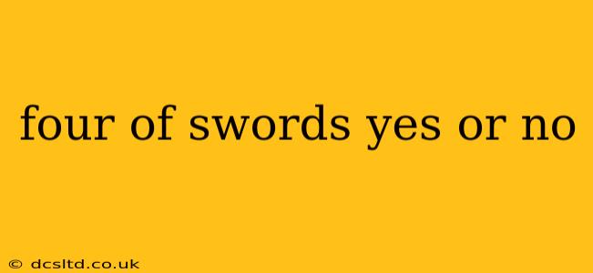 four of swords yes or no