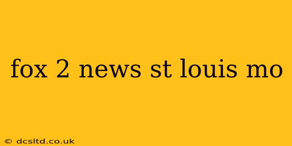 fox 2 news st louis mo