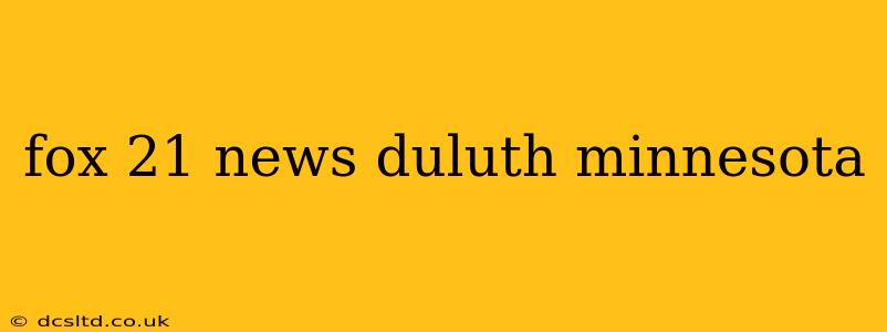 fox 21 news duluth minnesota