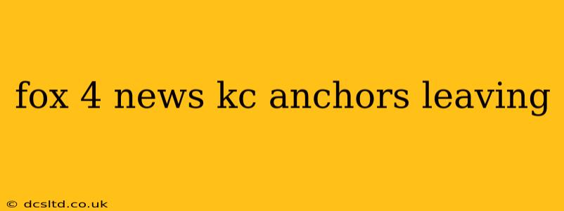 fox 4 news kc anchors leaving