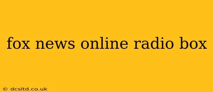 fox news online radio box