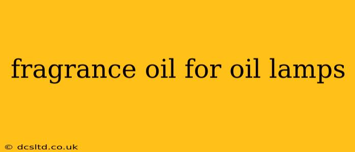fragrance oil for oil lamps