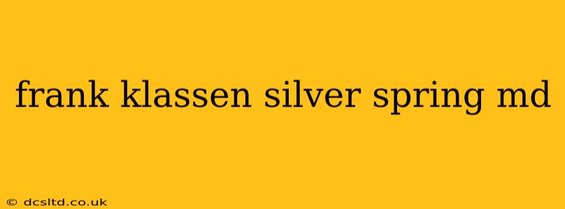 frank klassen silver spring md