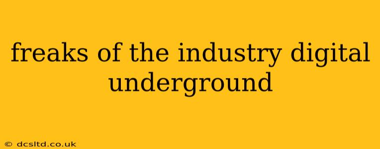 freaks of the industry digital underground