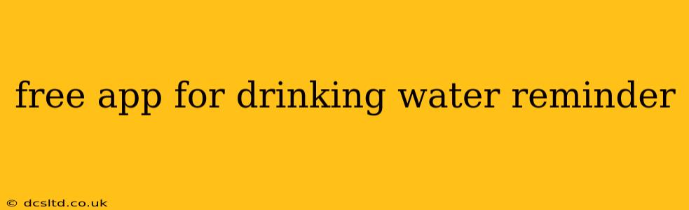 free app for drinking water reminder