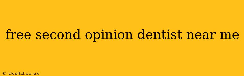 free second opinion dentist near me