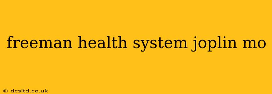 freeman health system joplin mo