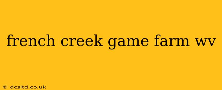 french creek game farm wv