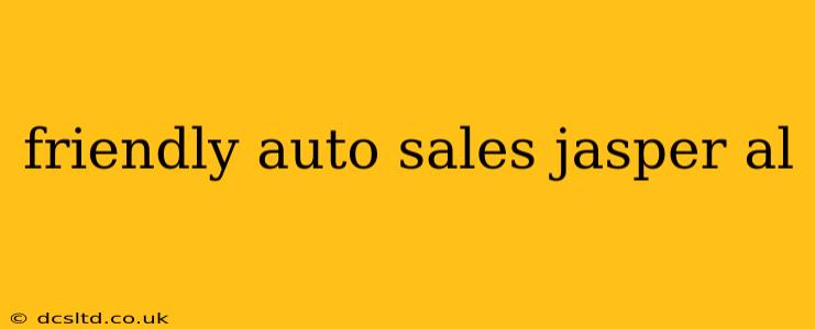 friendly auto sales jasper al