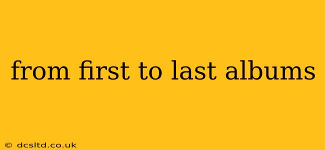 from first to last albums