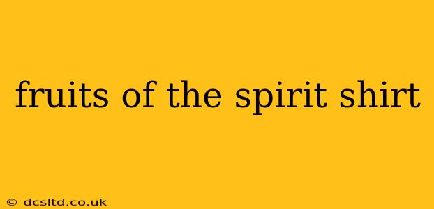 fruits of the spirit shirt